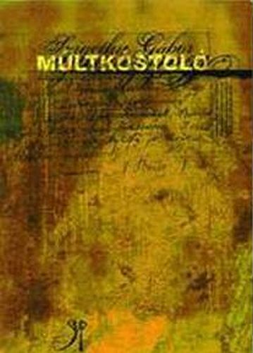 Múltkóstoló – Szigethy Gábor kötete