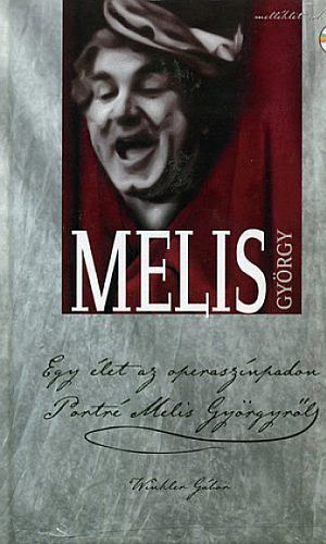 Egy élet az operaszínpadon – Portré Melis Györgyről