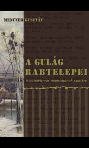 3500 nap – A Gulag rabtelepei