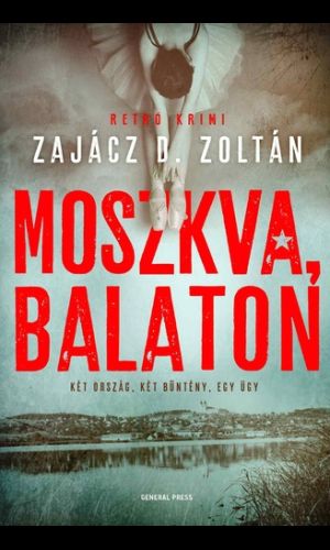 Moszkva, Balaton – avagy keresd a nőt!